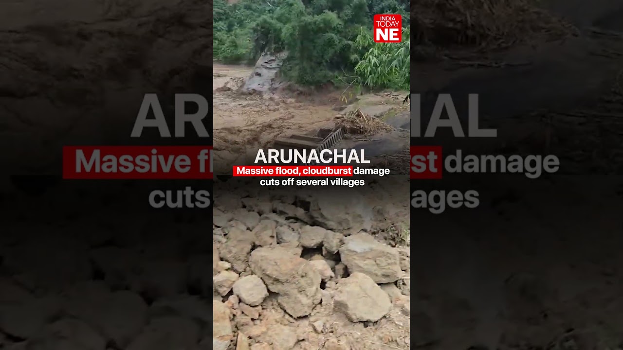 ARUNACHAL: Massive flood, cloudburst damage cuts off several villages