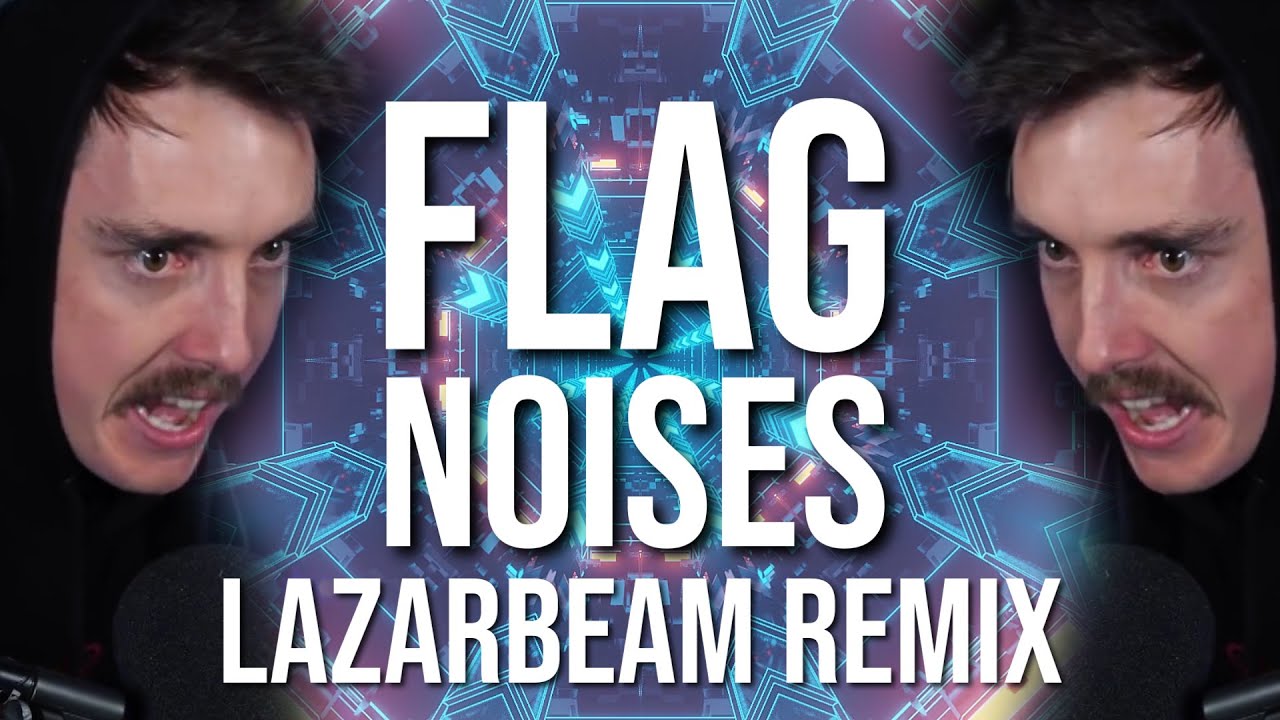 FLAG NOISES (LazarBeam Remix) | Song by Endigo