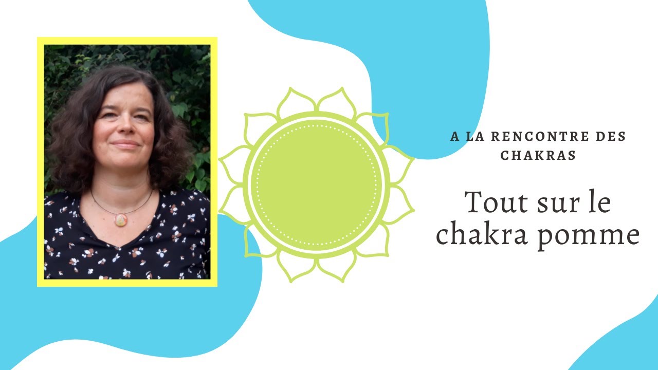 Tout sur le chakra pomme