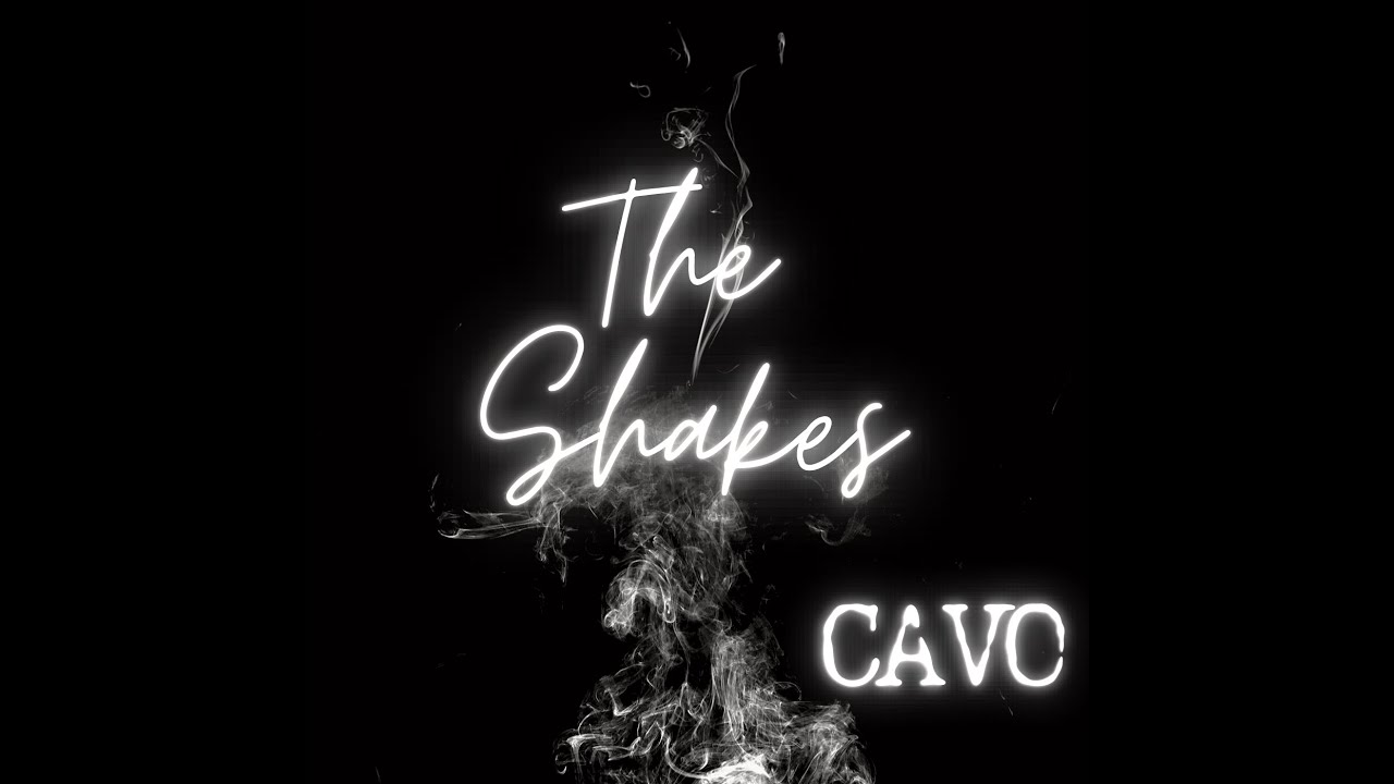 CAVO -The Shakes  (Official Lyric Video)