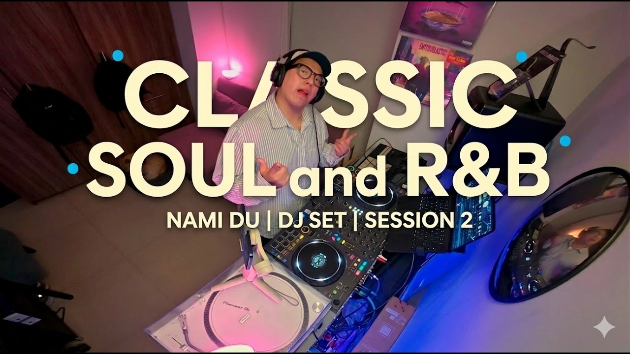 NAMI DU | DJ Set | Classic Soul and R&B | Session 2