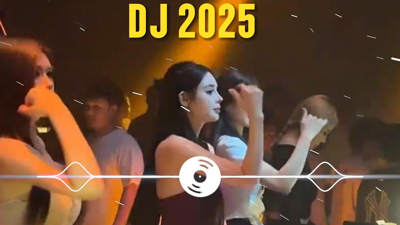 🔥 DJ Nonstop 2025 | Những Bản Nhạc DJ Hot Nhất Hiện Nay
