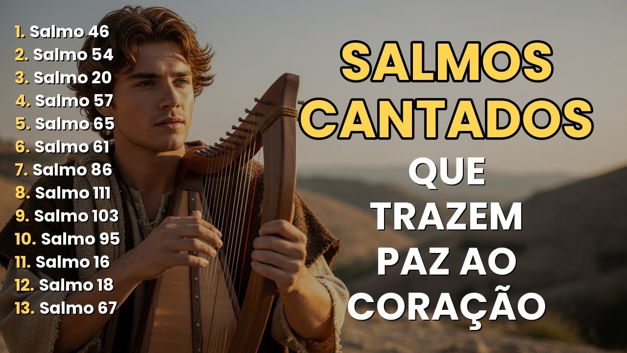 SALMOS CANTADOS QUE ACALMAM O CORAÇÃO | Paz e Presença de Deus