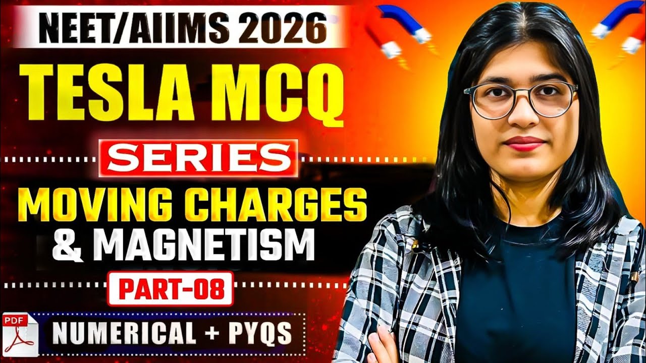 Tesla MCQ - Moving Charges & Magnetism | NEET / AIIMS Nursing 2026 | Most Expected PYQs + Numericals