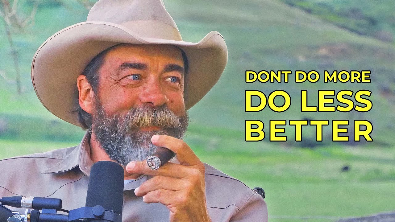 Don't do more - Do LESS, better | Dry Creek Wrangler