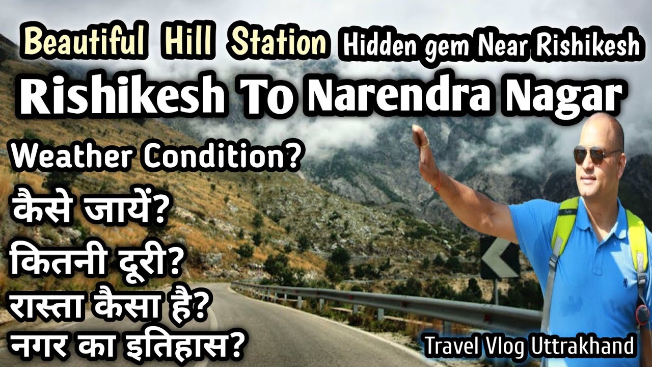 Rishikesh To Narendra Nagar |Beautiful Hill Station |Hidden gem Near Rishikesh |Travel Vlog uk |