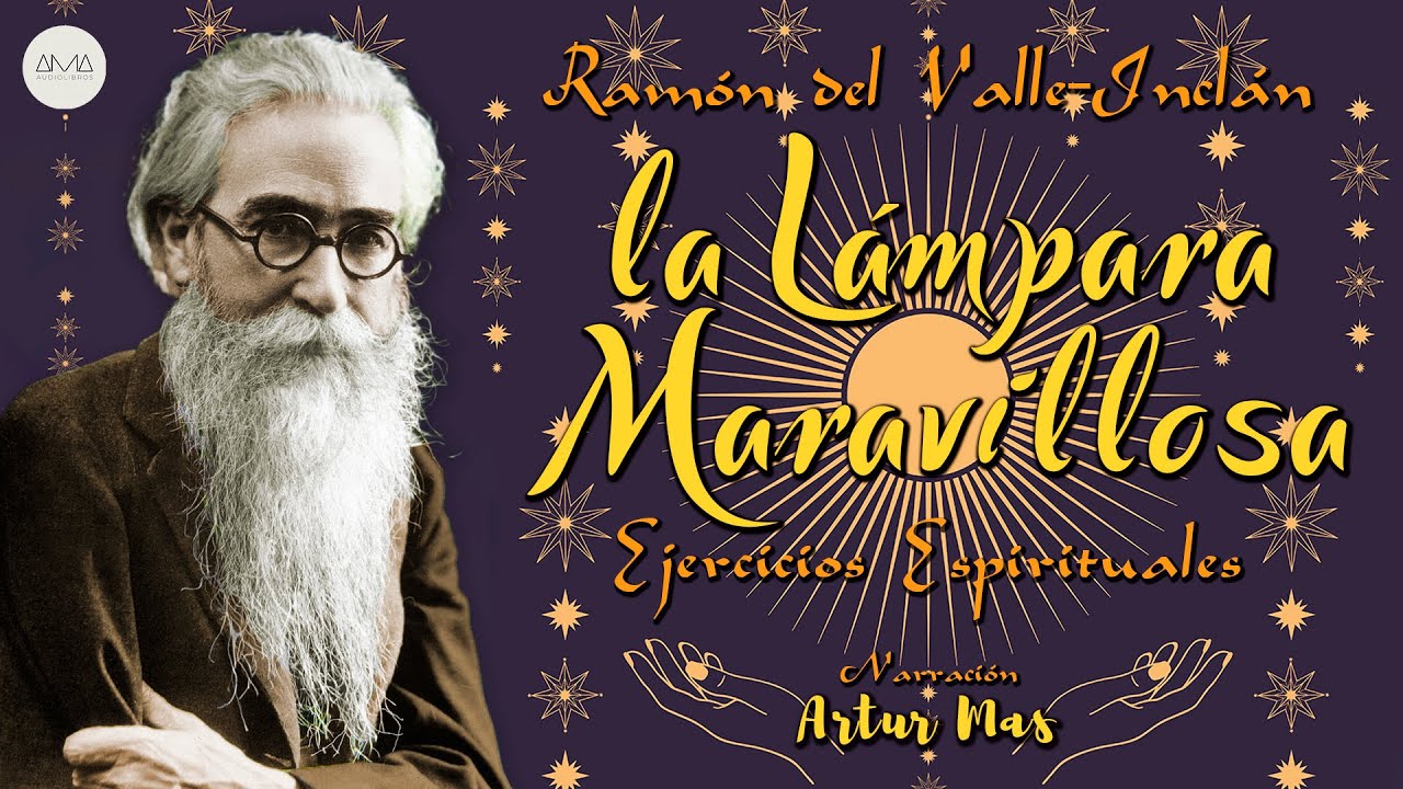 Ram&oacute;n del Valle-Incl&aacute;n - La L&aacute;mpara Maravillosa (Ejercicios Espirituales) [Audiolibro en Espa&ntilde;ol]