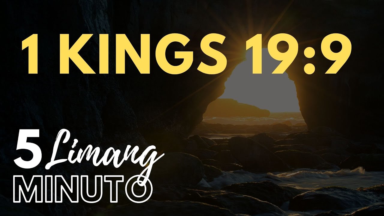 LIMANG MINUTO : 1 KINGS 19:9