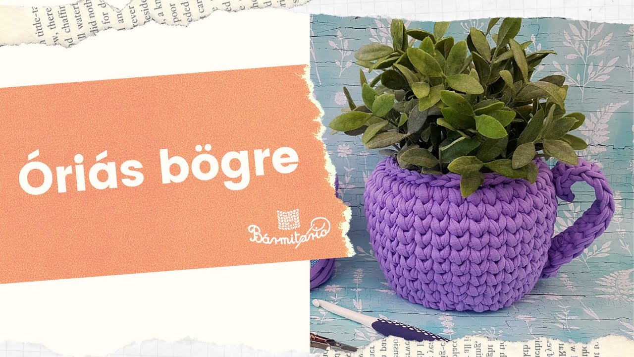 Pólófonalazz velünk! - 46. rész - Óriás bögre pólófonalból horgolva