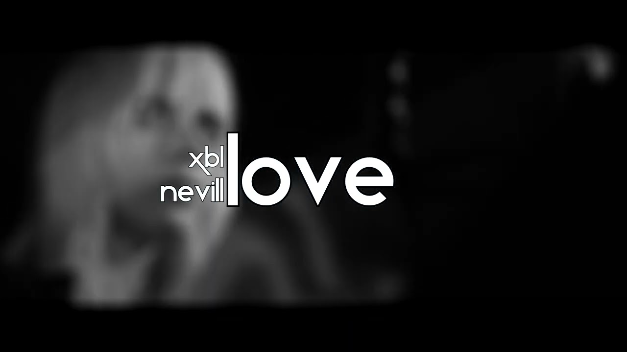 NEVILL & XBL - Love (Official Audio)