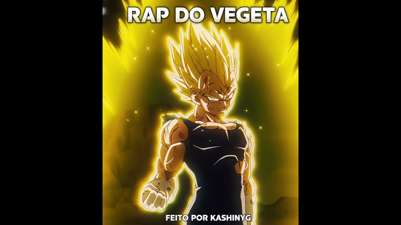 RAP DO VEGETA! RAP DE ANIME! 