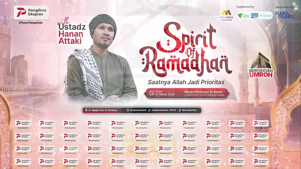 SPIRIT OF RAMADHAN 1447H PANGLIMA EKSPRES BERSAMA USTADZ HANAN ATTAKI - MASJID AL AKBAR SURABAYA