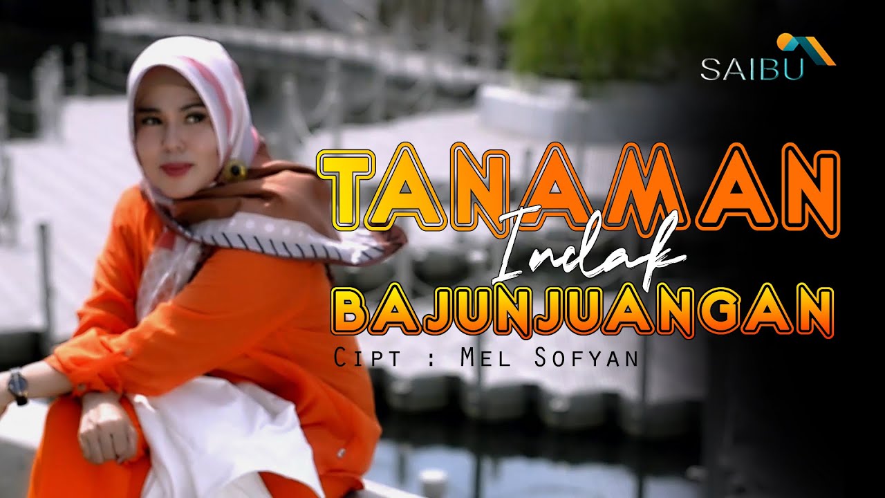Leni Alvin  TANAMAN INDAK BAJUNJUANGAN  Cipt.Mel Sofyan