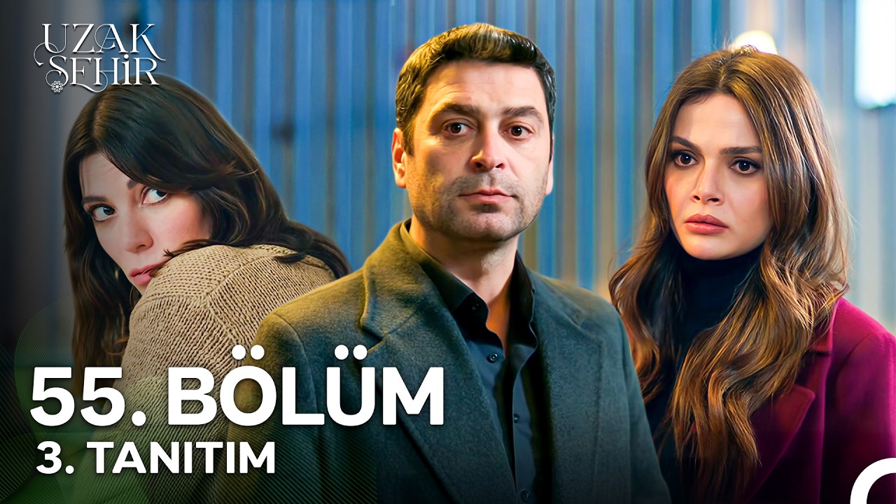 Uzak Şehir 55. B&ouml;l&uuml;m 3. Tanıtım | 
