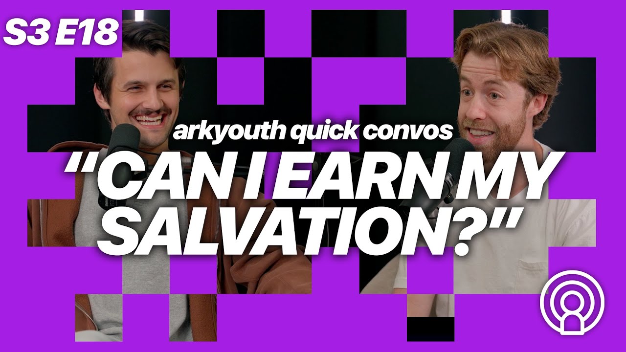 AYC “Can I Earn My Salvation?” Quick Convos with Mike and Nate | S3 E18