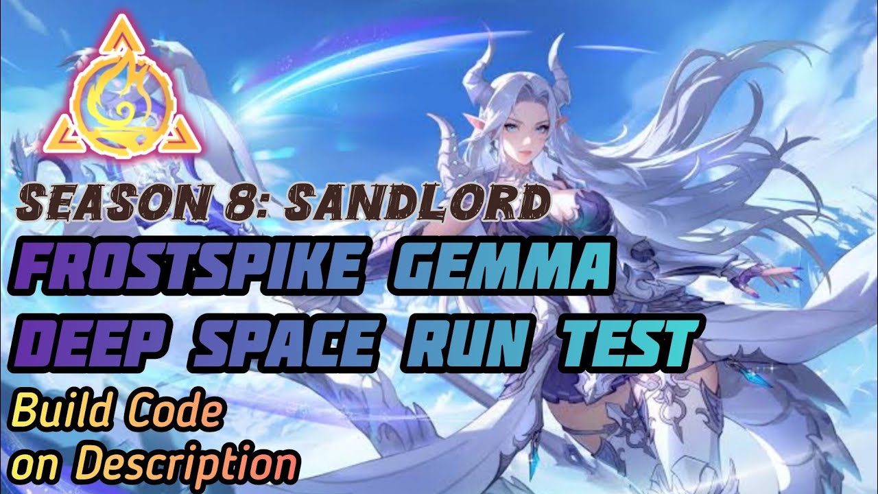 SS8🏜 FROSTSPIKE GEMMA❄️ DEEP SPACE RUN TEST‼️@TorchlightInfinite