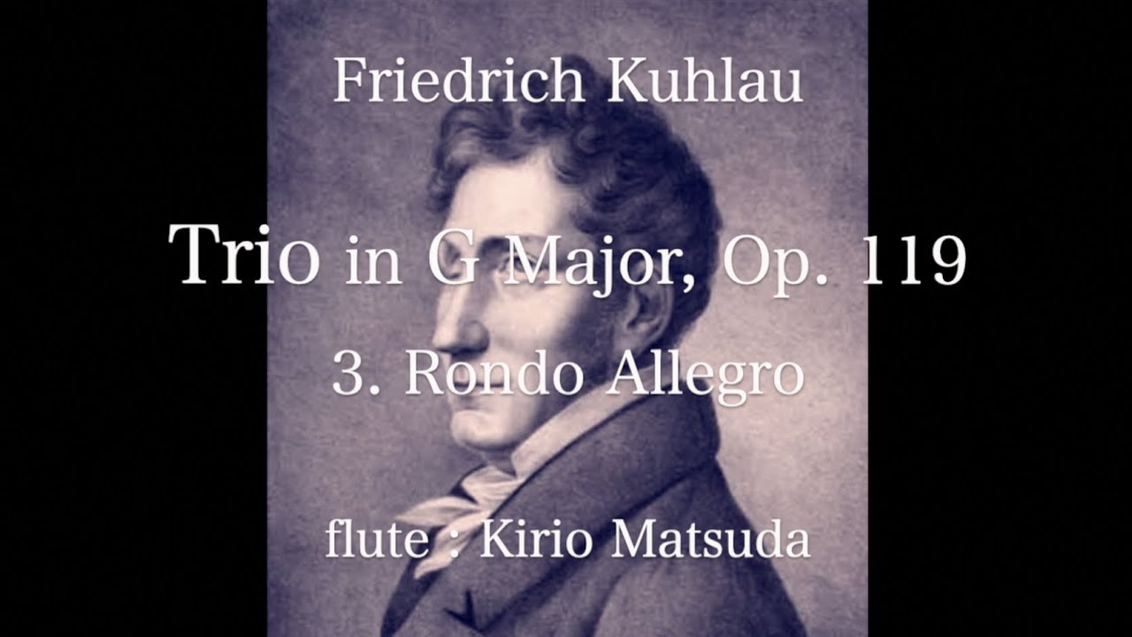 Trio in G Major, Op. 119 - 3. Rondo Allegro (Friedrich Kuhlau) flute : Kirio Matsuda
