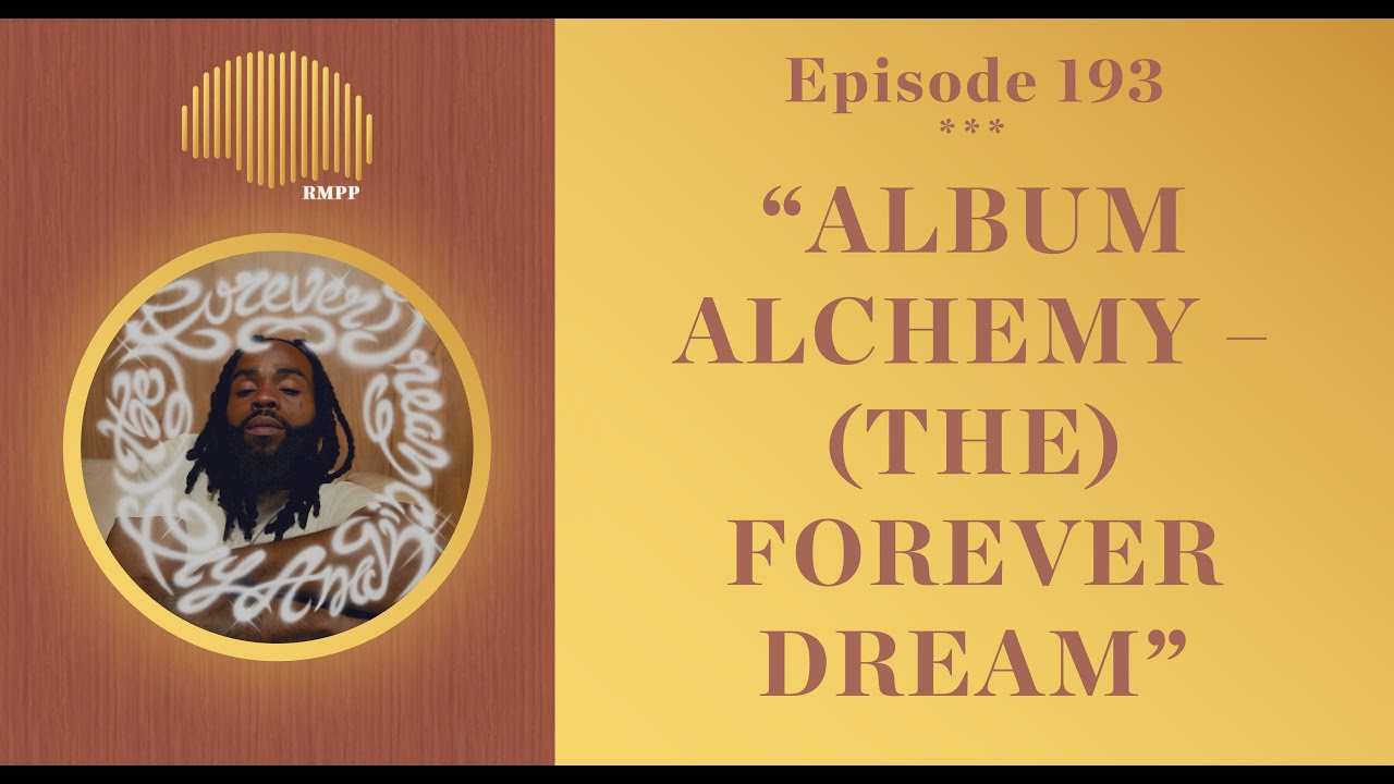 #193 - Fly Anakin breaks down '(The) Forever Dream' - Album Alchemy