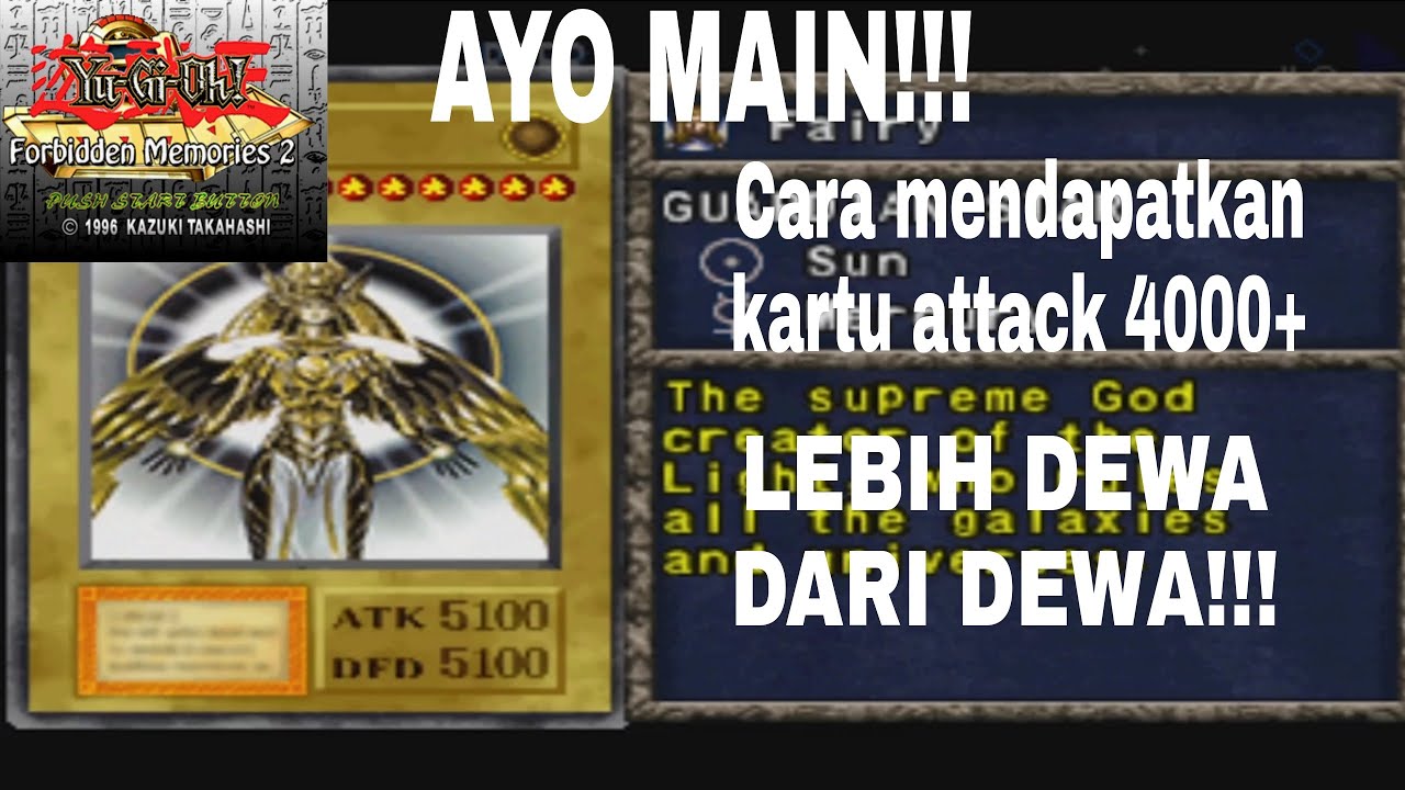 LEBIH DEWA DARI DEWA!! CARA MENDAPATKAN KARTU ATTACK 4000+ DI YU-GI-OH FORBIDDEN MEMORIES 2 ULTIMATE