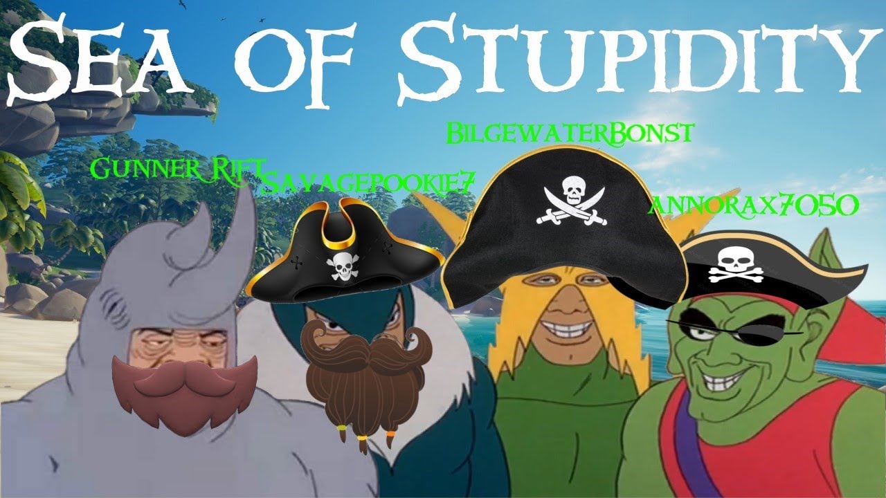 Sea of Stupidity 2 - Sea of Thieves