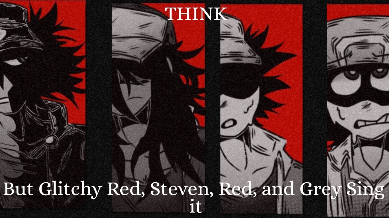 She isn't worth the risk. (Think But Glitchy Red, Steven, Red, and Grey sing it)