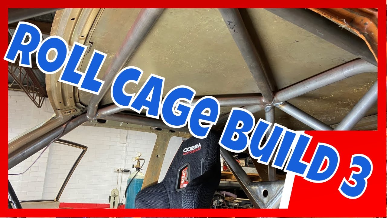 Roll cage Build 3