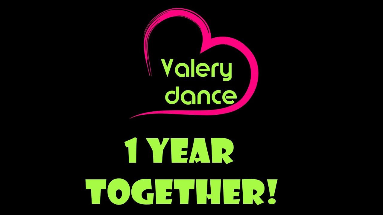 ValeryDance 1year together! Super-girls dance club!