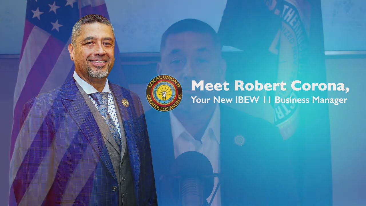 IBEW 11 -   Meet Robert Corona