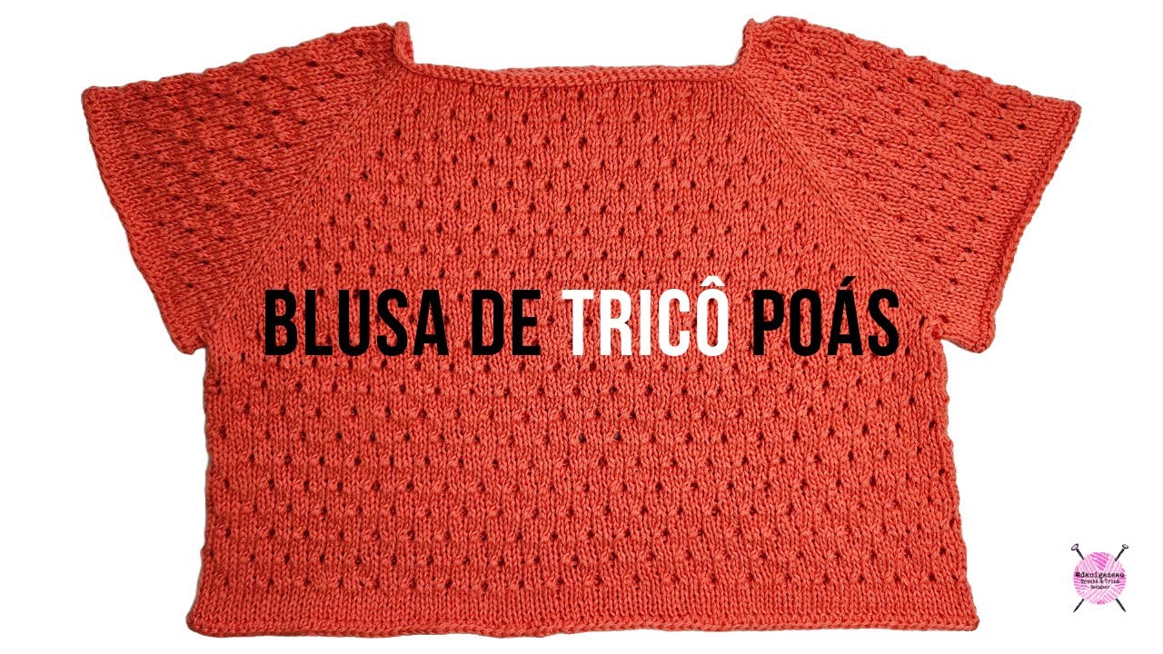 Blusa de Tricô Poás - Perfeita para o verão ! Tutorial completo.