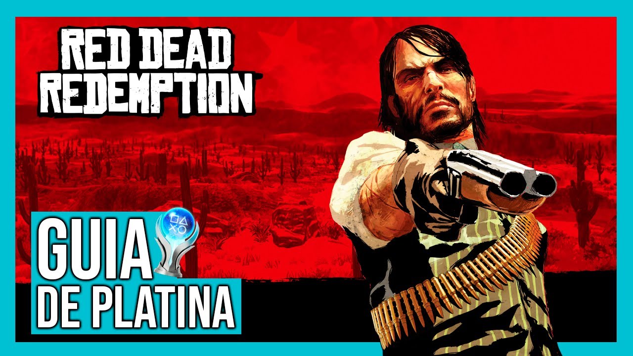 Guia de Platina | Red Dead Redemption (PS3,PS4)