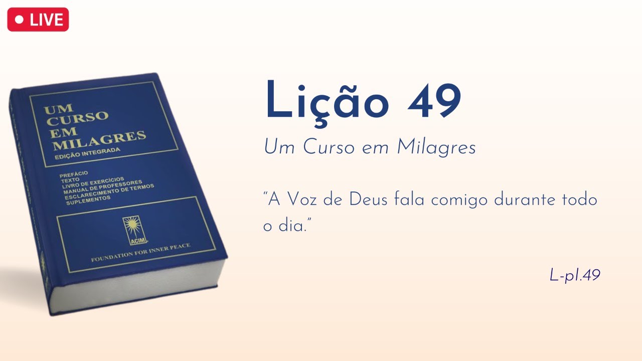 LIÇÃO 49 - A Voz de Deus fala comigo durante todo o dia (UCEM) | Frequência do Amor