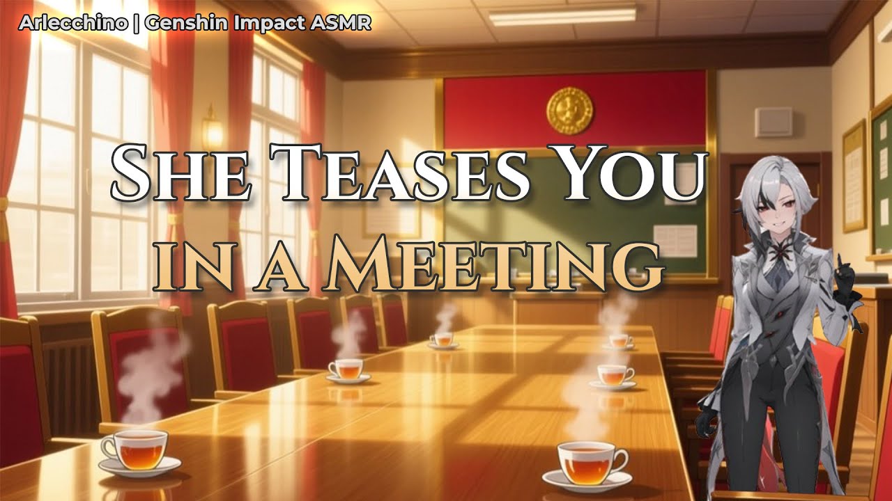 Arlecchino x Listener – She Teases You in a Meeting | Genshin Impact ASMR (Tension & Teasing Scene)