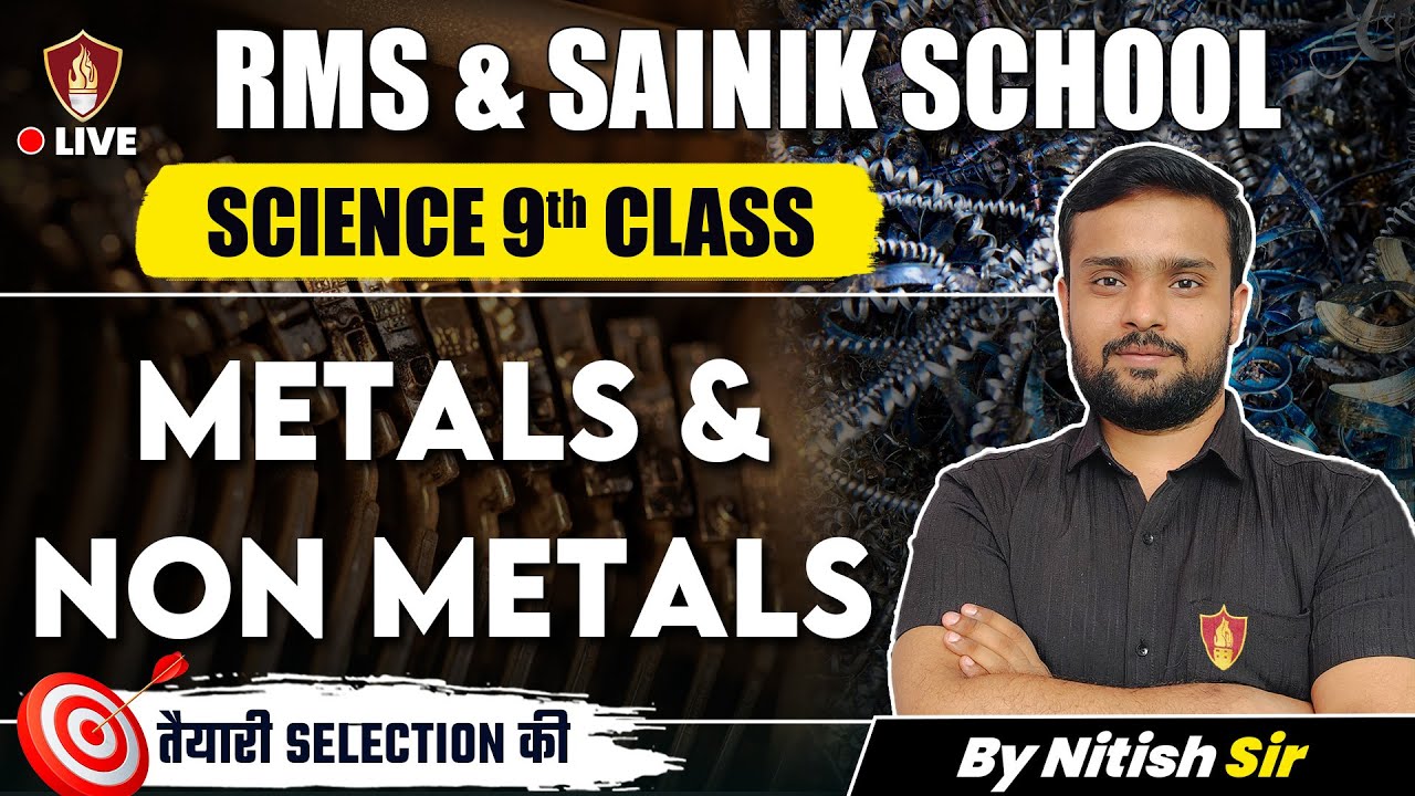 Class 9 Science | Metal and Non Metal | Sainik School Exam | RMS | AISSEE | Nitish Sir
