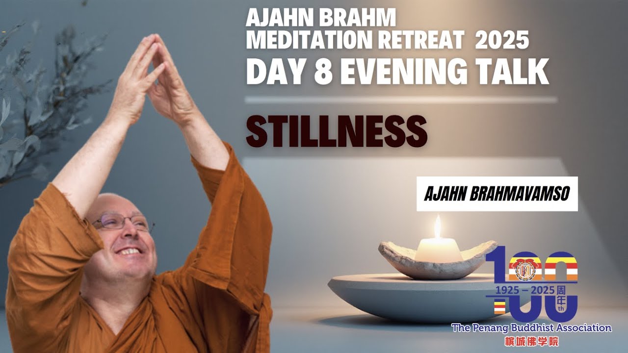 Ajahn Brahm Penang Meditation Retreat 2025 Evening Talk: Stillness