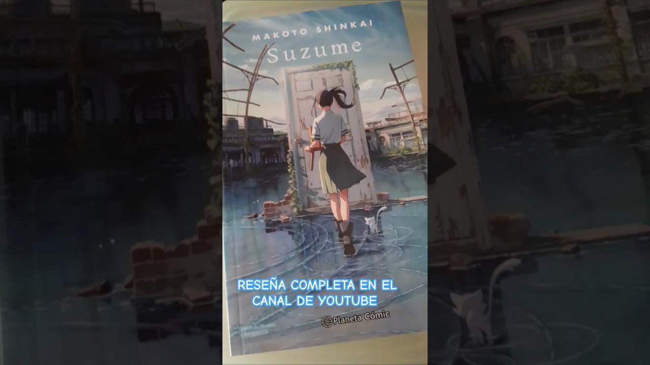 Suzume #novela #manga #rese&ntilde;a @PlanetadComic #anime #suzume #makotoshinkai #planetacomic