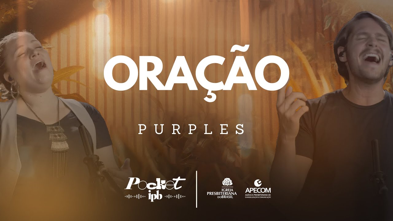 ORAÇÃO - BANDA PURPLES | Pocket IPB