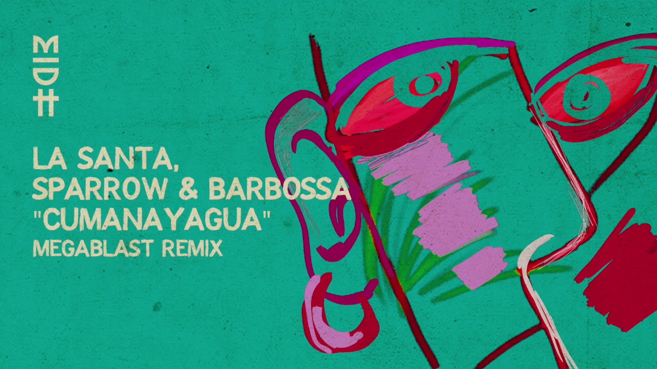 La Santa x Sparrow & Barbossa - Cumanayagua (Megablast Remix) MIDH 026