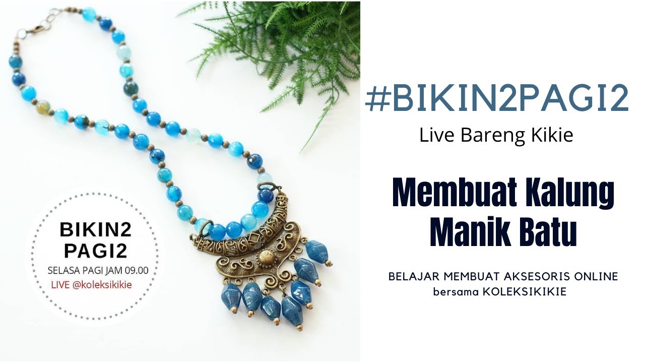 Bikin2pagi2 | Kelas Online Membuat Kalung Manik Batu
