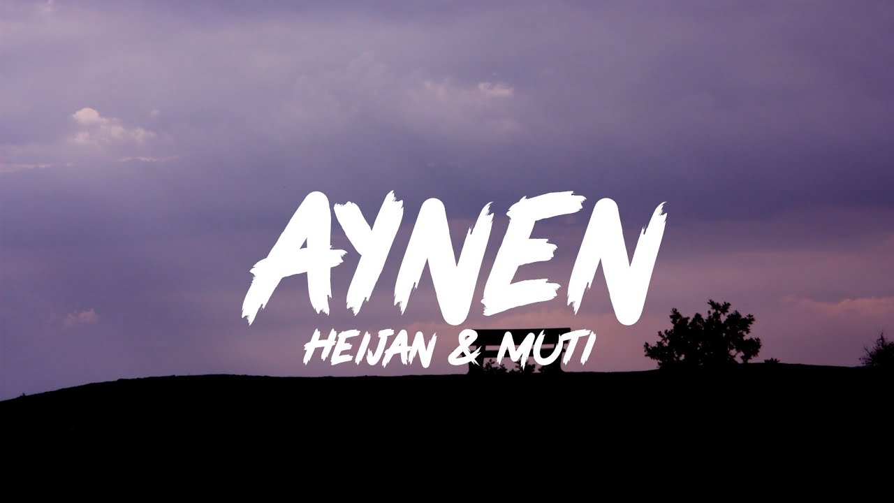 Heijan & Muti - AYNEN (Lyrics - S&ouml;zleri)