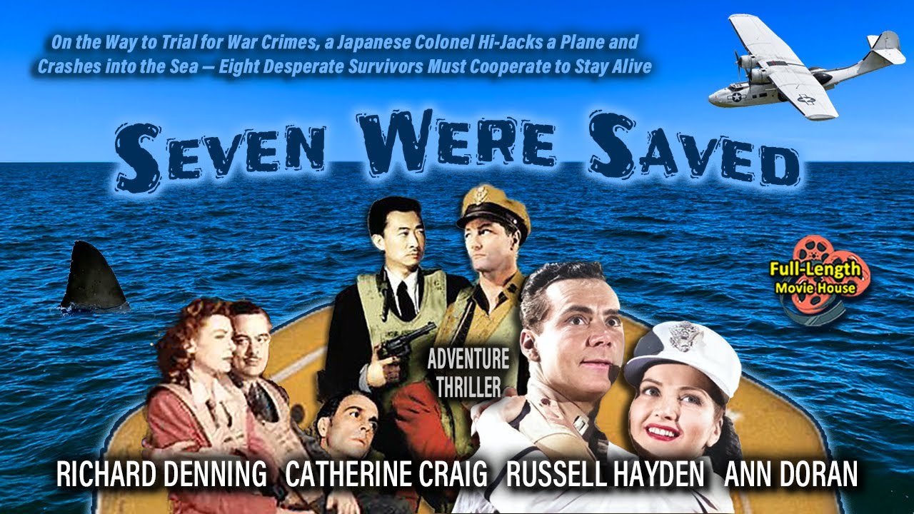 Seven Were Saved (1947) &mdash; Adventure Thriller / Richard Denning, Catherine Craig, Russell Hayden