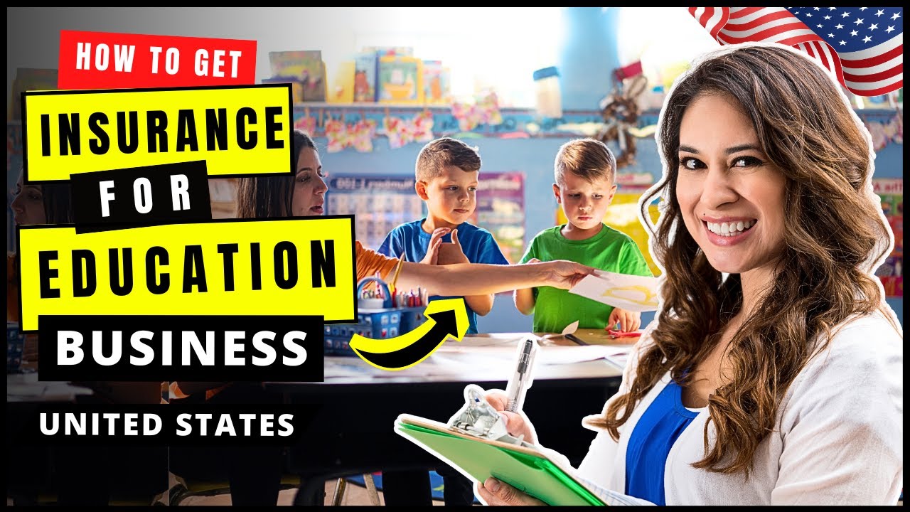 Insurance for Education Business in USA (Step by Step Guide) | Daycare, Tutoring, Private School
