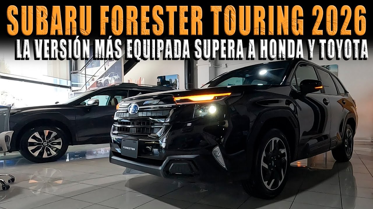 SUBARU FORESTER TOURING 2026 🔴 LA VERSIÓN MÁS EQUIPADA EN MÉXICO