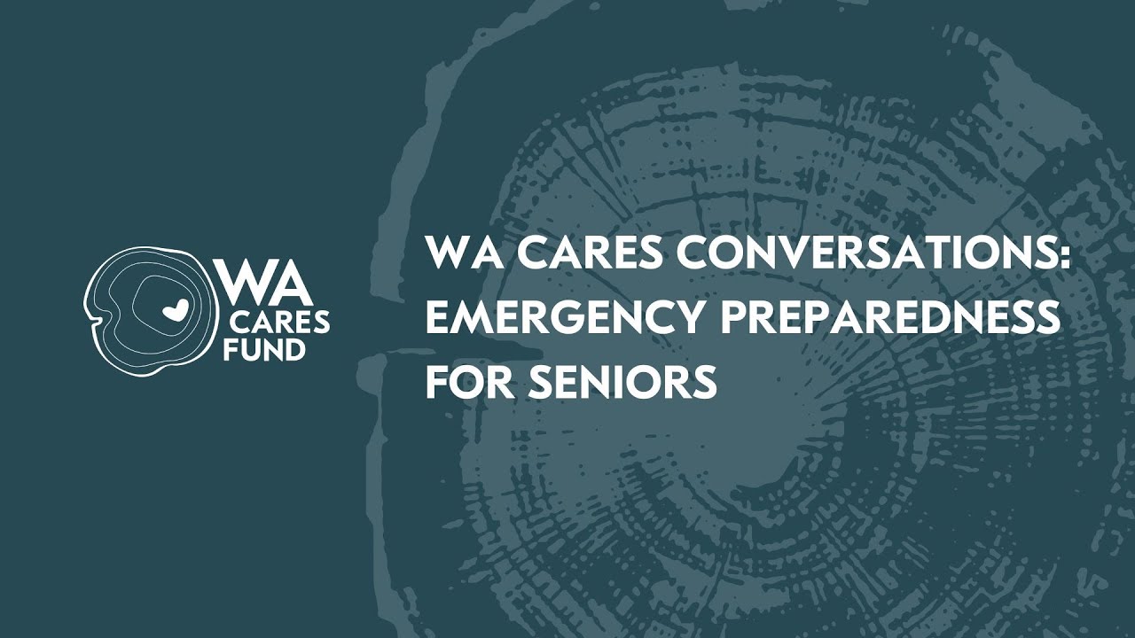 WA Cares Conversations: Emergency Preparedness for Seniors
