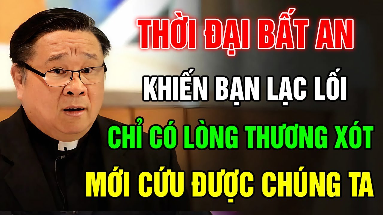 Trong Thời Đại Này Chỉ Có Lòng Thương Xót Mới Cứu Được Chúng Ta - Lắng Nghe Cha Nguyễn Khắc Hy Giảng
