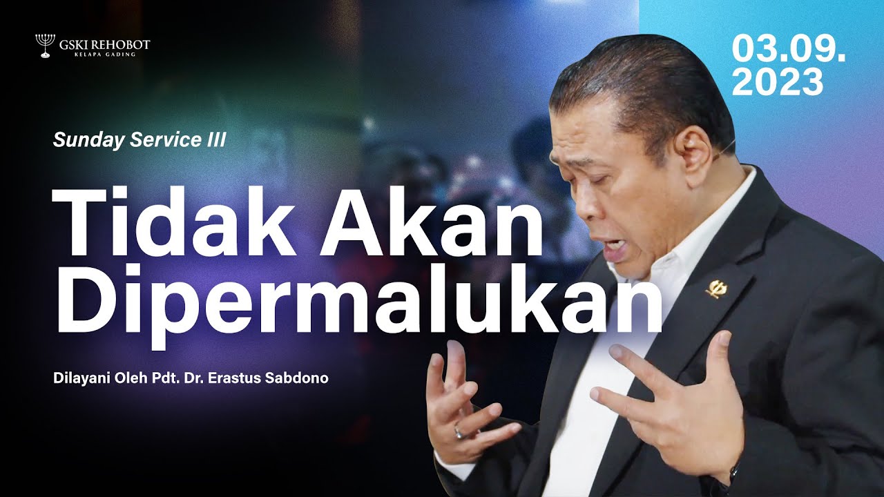 TIDAK AKAN DIPERMALUKAN | Pdt. Dr. Erastus Sabdono | SS III - 03 September 2023 | 17.30 WIB