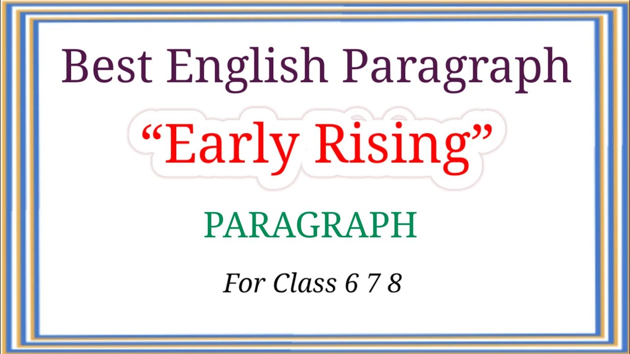 Paragraph on Early Rising in English | Early Rising Paragraph for class 6 7 8