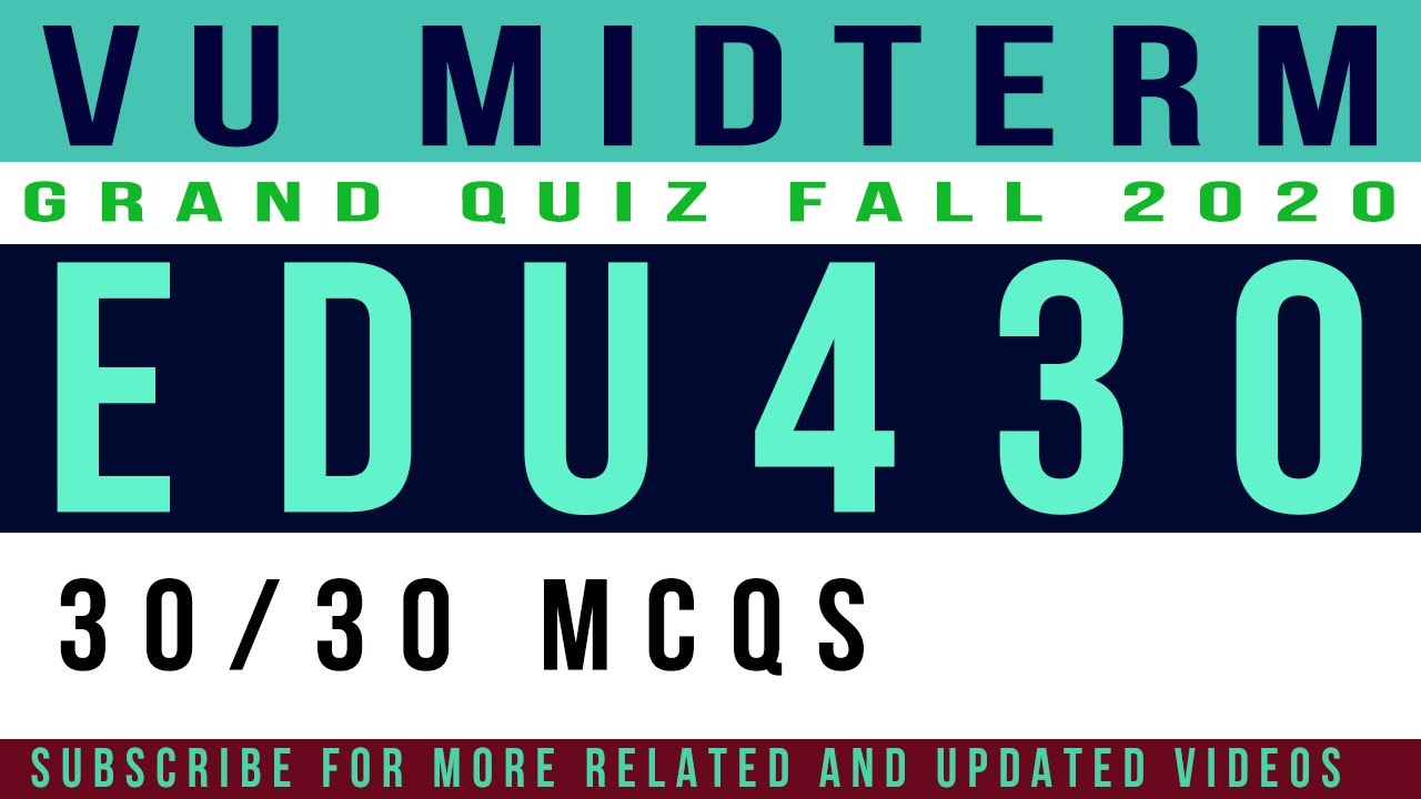 EDU430 Midterm Grand Quiz Fall 2020 || Grand Quiz EDU430