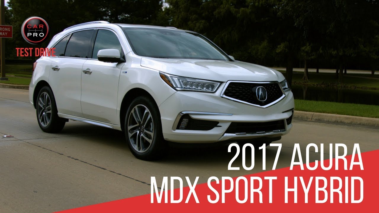 2017 ​Acura MDX Sport Hybrid Test Drive