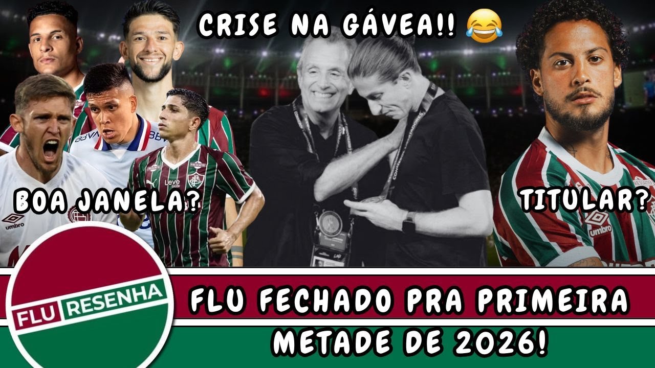 FLU FECHA SEU ELENCO PARA PRIMEIRA METADE DE 2026! | CRISE NO CLUBE DA GÁVEA NA VÉSPERA DA FINAL?