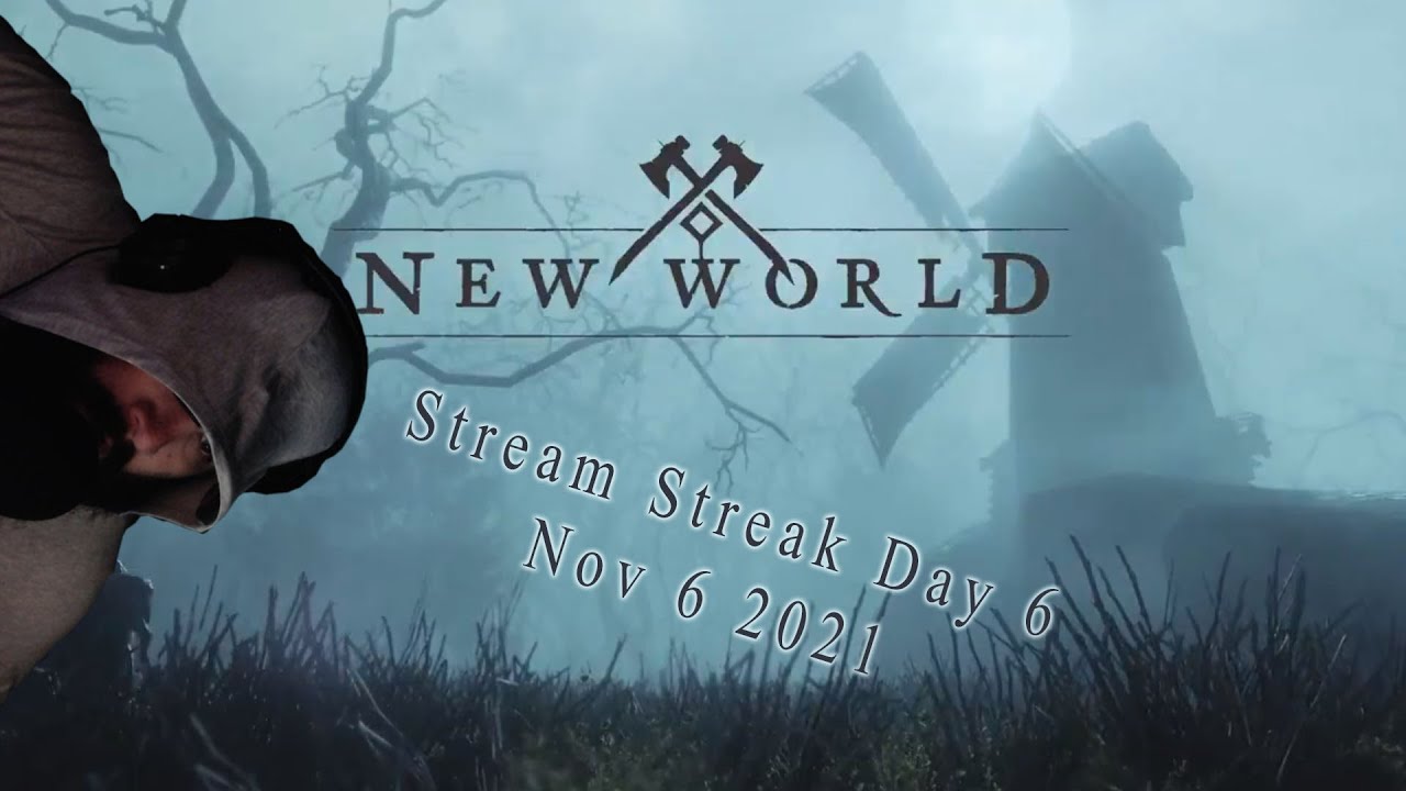 Highlight: Stream Streak Day 6! New World Nov 6 2021